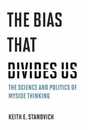 The Bias That Divides Us: The Science and Politics of Myside Thinking