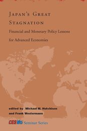 Japan's Great Stagnation: Financial And Monetary Policy Lessons for Advanced Economies (CESifo Seminar)