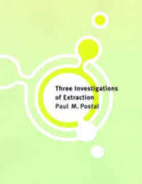 Three Investigations of Extraction (Current Studies in Linguistics Series)