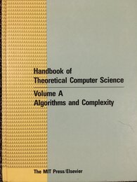 Handbook of Theoretical Computer Science: Vol A : Algorithms and Complexity (Leeuwen: Handbook of Theoretical Compu: Handbook of Theoretical Compu)