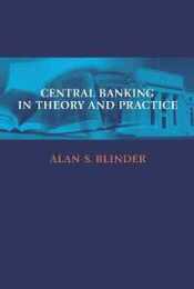 Central Banking in Theory and Practice (Lionel Robbins Lectures)