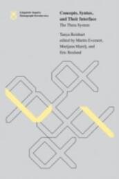 Concepts Syntax and Their Interface: The Theta System (Linguistic Inquiry Monographs)