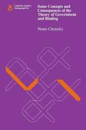Some Concepts and Consequences of the Theory of Government and Binding (Linguistic Inquiry Monographs)