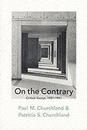 On the Contrary: Critical Essays 1987-1997 (Bradford Books)