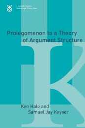 Prolegomenon to a Theory of Argument Structure (Linguistic Inquiry Monographs)