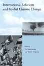 International Relations and Global Climate Change (Global Environmental Accord: Strategies for Sustainability and Institutional Innovation)