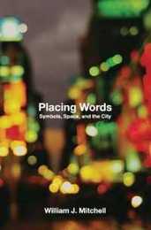 Placing Words: Symbols Space and the City