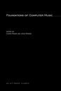 Foundations Of Computer Music (The MIT Press)
