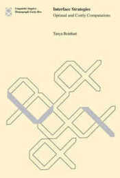 Interface Strategies: Optimal and Costly Computations (Linguistic Inquiry Monograph)