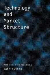 Technology and Market Structure: Theory and History