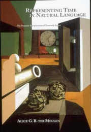 Representing Time in Natural Language: The Dynamic Interpretation of Tense and Aspect (Bradford Books)