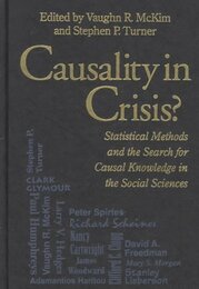 Causality in Crisis?: Statistical Methods and the Search for Causal Knowledge in the Social Sciences (Studies in Science and the Humanities from the Reilly Center for Science tEchnology and Values Vol 4)