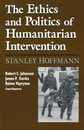 The Ethics and Politics of Humanitarian Intervention (Theodore M. Hesburgh Lectures on Ethics and Public Policy V. 1)