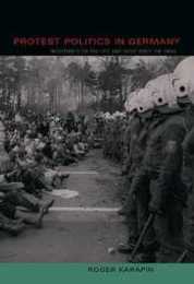 Protest Politics in Germany: Movements on the Left and Right Since the 1960s.