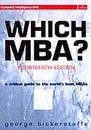 Which Mba?: A Critical Guide to the World's Best Mbas