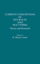 Current Conceptions of Sex Roles and Sex Typing: Theory and Research