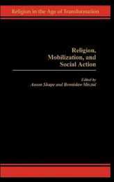 Religion Mobilization and Social Action (Religion in the Age of Transformation)