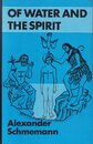 Of Water and the Spirit: Liturgical Study of Baptism