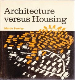 Architecture Versus Housing: A Modern Dilemma (New Concepts of Architecture S.)