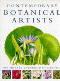 Contemporary Botanical Artists: The Shirley Sherwood Collection
