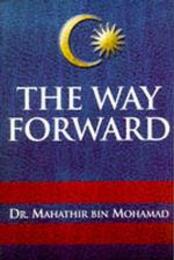 The Way Forward: Growth Prosperity and Multiracial Harmony in Malaysia