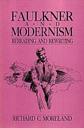 Faulkner and Modernism: Rereading and Rewriting