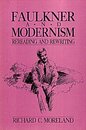 Faulkner and Modernism: Rereading and Rewriting