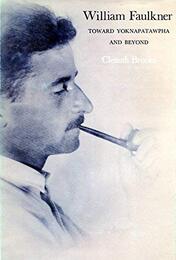 William Faulkner: Toward Yoknapatawpha and Beyond