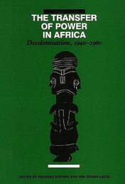 The Transfer of Power in Africa: Decolonization 1940-1960