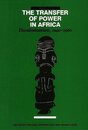 The Transfer of Power in Africa: Decolonization 1940-1960