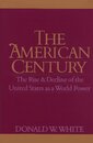 The American Century: The Rise and Decline of the United States as a World Power