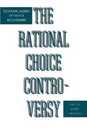 The Rational Choice Controversy: Economic Models of Politics Reconsidered