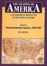 The Shaping of America: A Geographical Perspective on 500 Years of History: Volume 3: Transcontinental America 1850-1915