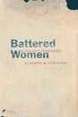 Battered Women and Feminist Lawmaking