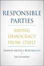 Responsible Parties: Saving Democracy from Itself