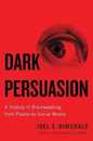 Dark Persuasion: A History of Brainwashing from Pavlov to Social Media