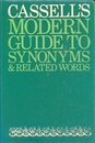 Cassell's Modern Guide to Synonyms and Related Words