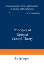 Principles of Optimal Control Theory (Mathematical Concepts and Methods in Science and Engineering)