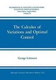 The Calculus of Variations and Optimal Control: An Introduction (Mathematical Concepts and Methods in Science and Engineering 24)