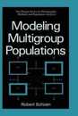Modeling Multigroup Populations (The Springer Series on Demographic Methods and Population Analysis)