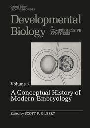 Developmental Biology: A Comprehensive Synthesis : A Conceptual History of Modern Embryology