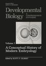 Developmental Biology: A Comprehensive Synthesis : A Conceptual History of Modern Embryology