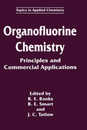 Organofluorine Chemistry: Principles and Commercial Applications (Topics in Applied Chemistry)