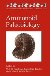 Ammonoid Paleobiology (Topics in Geobiology 13)