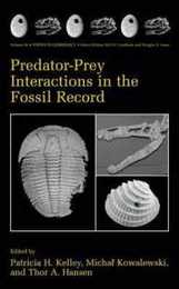 Predator-Prey Interactions in the Fossil Record (Topics in Geobiology 20)
