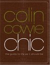 Colin Cowie Chic: The Guide to Life As It Should Be