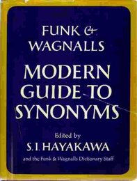 Funk and Wagnalls Modern Guide to Synonyms and Related Words; Lists of Antonyms Copious Cross-References: A Complete and Legible Index