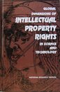 Global Dimensions of Intellectual Property Rights in Science and Technology: Office of International Affairs National Research Council