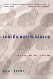 Schrodinger's Rabbits: The Many Worlds of Quantum