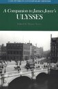 A Companion to James Joyce's Ulysses: Biographical and Historical Contexts Critical History and Essays from Five Contemporary Critical Perspectives (Case Studies in Contemporary Criticism)